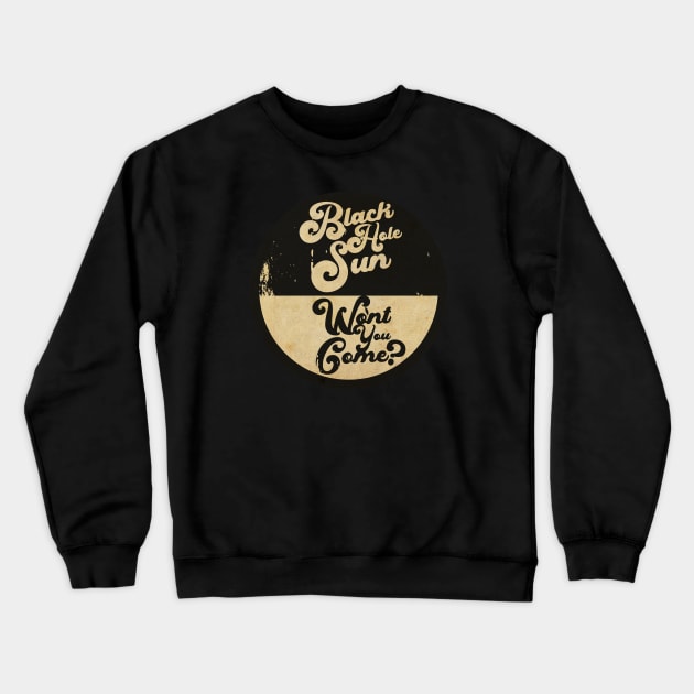 Black Hole Sun Crewneck Sweatshirt by CTShirts